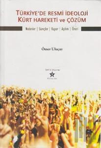 Türkiye’de Resmi İdeoloji Kürt Hareketi ve Çözüm