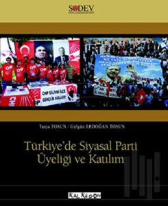 Türkiye’de Siyasal Parti Üyeliği ve Katılım