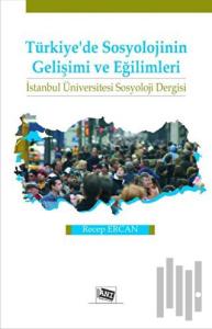 Türkiye’de Sosyolojinin Gelişimi ve Eğilimleri