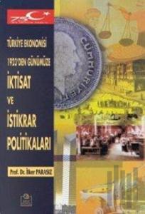 Türkiye Ekonomisi 1923'den Günümüze İktisat ve İstikrar Politikaları