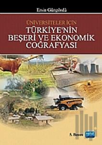 Türkiye’nin Beşeri ve Ekonomik Coğrafyası