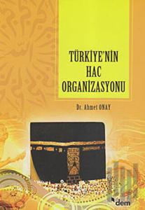 Türkiye’nin Hac Organizasyonu