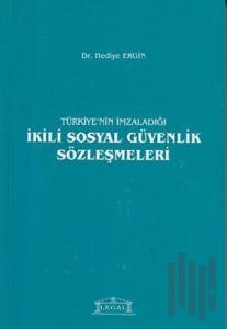 Türkiye’nin İmzaladığı İkili Sosyal Güvenlik Sözleşmeleri