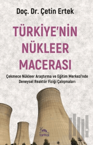 Türkiye’nin Nükleer Macerası