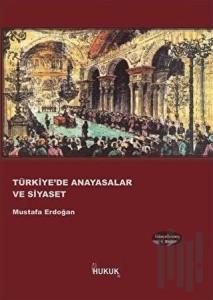 Türkiye'de Anayasalar ve Siyaset