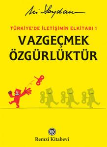 Türkiye'de İletişimin Elkitabı 1 Vazgeçmek Özgürlüktür (Ciltli)