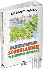 Türkiye'de ve Bölgede Sorunlarımız ve Sorumluluklarımız