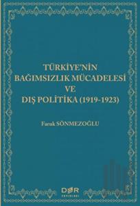 Türkiye'nin Bağımsızlık Mücadelesi ve Dış Politika (1919-1923)