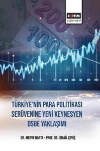 Türkiye'nin Para Politikası Serüvenine Yeni Keynesyen DSGE Yaklaşımı