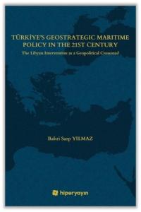 Türkiye's Geostrategic Maritime Policy in the 21st Century