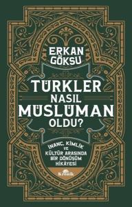 Türkler Nasıl Müslüman Oldu?