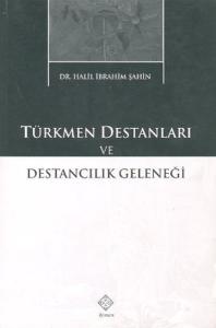 Türkmen Destanları ve Destancılık Geleneği