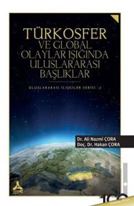 Türkosfer ve Global Olaylar Işığında Uluslararası Başlıklar