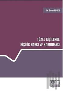 Tüzel Kişilerde Kişilik Hakkı ve Korunması (Ciltli)