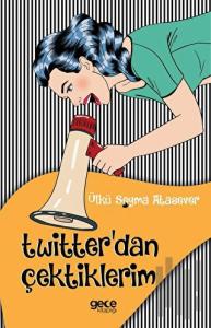 Twitter'dan Çektiklerim