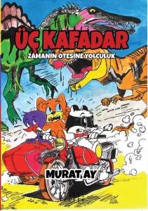 Üç Kafadar-Zamanın Ötesine Yolculuk
