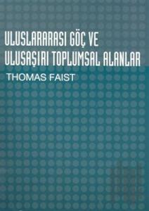Uluslararası Göç ve Ulusaşırı Toplumsal Alanlar