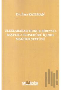 Uluslararası Hukuk Bireysel Başvuru Prosedürü İçinde Mağdur Statüsü