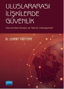 Uluslararası İlişkilerde Güvenlik-Kavramsal Analiz ve Teorik Yaklaşımlar