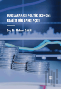Uluslararası Politik Ekonomi: Realist Bir Bakış Açısı