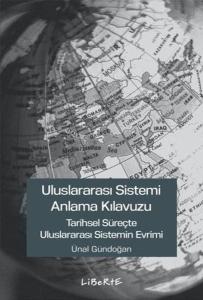 Uluslararası Sistemi Anlama Kılavuzu - Tarihsel Süreçte Uluslararası Sistemin Evrimi