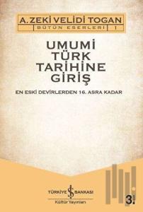 Umumi Türk Tarihine Giriş: Haşiyeler ve İzahlar