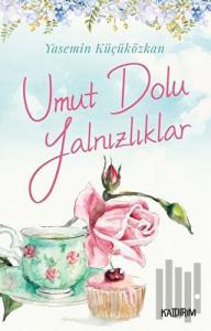 Umut Dolu Yalnızlıklar