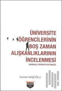 Üniversite Öğrencilerinin Boş Zaman Alışkanlıklarının İncelenmesi
