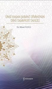 Ünsi Hasan Şa'Bani Divanı’nın Dini-Tasavvufi Tahlili