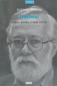 Unutma!-Toplu Şiirler(1960-1979)