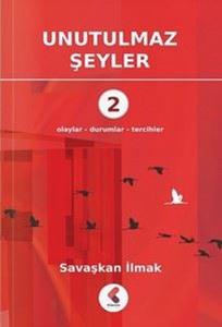 Unutulmaz Şeyler 2 - Olaylar - Durumlar - Tercihler