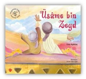 Usame Bin Zeyd - Peygamber Çağının Mutlu Çocukları