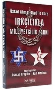 Üstad Ahmet Akgül'e Göre Irkçılıkla Milliyetçilik Farkı
