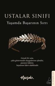 Ustalar Sınıfı - Yaşamda Başarının Sırrı