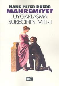 Uygarlaşma Sürecinin Miti 2 - MAHREMİYET
