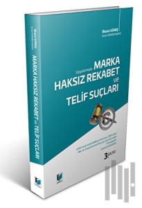 Uygulamada Marka Haksız Rekabet ve Telif Suçları