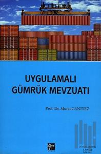 Uygulamalı Gümrük Mevzuatı
