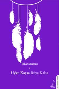 Uyku Kaçsa Rüya Kalsa