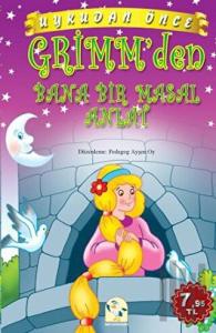 Uykudan Önce Grimm’den Bana Bir Masal Anlat (Ciltli)