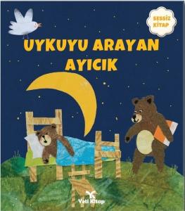 Uykuyu Arayan Ayıcık-  Sessiz Kitap