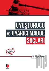 Uyuşturucu ve Uyarıcı Madde Suçları