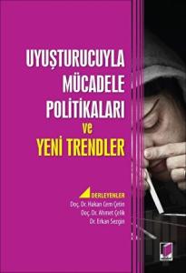 Uyuşturucuyla Mücadele Politikaları ve Yeni Trendler