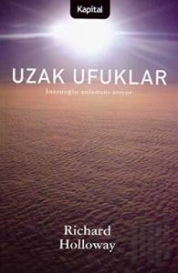 Uzak Ufuklar İnsanoğlu Anlamını Arıyor