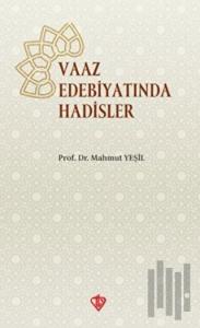 Vaaz Edebiyatında Hadisler