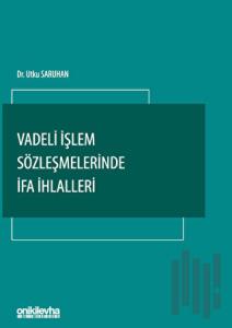 Vadeli İşlem Sözleşmelerinde İfa İhlalleri