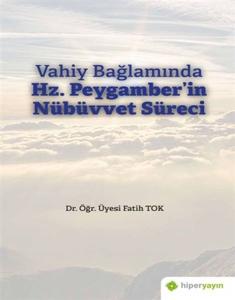 Vahiy Bağlamında Hz. Peygamber’in Nübüvvet Süreci
