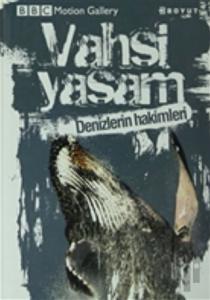 Vahşi Yaşam-Denizlerin Hakimleri (Ciltli)