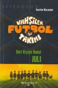 Vahşiler Futbol Takımı 4-Dört Kişiye Bedel Juli