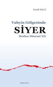 Vahyin Gölgesinde Siyer Medine Dönemi XII