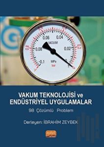 Vakum Teknolojisi ve Endüstriyel Uygulamalar